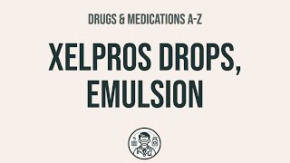 How to use Xelpros Drops Emulsion  Explain UsesSide EffectsInteractions [upl. by Ellenrahs]