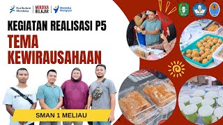 Kegiatan Realisasi P5 Tema Kewirausahaan sman1meliau PGRIMeliau [upl. by Atnohsal]