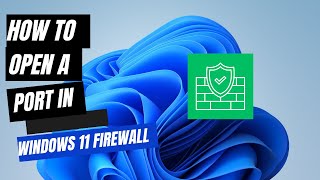 How to Open Port in Windows 11 Firewall  StepbyStep Tutorial [upl. by Mollie]