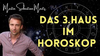 Das dritte Haus im Horoskop  Soziale Vernetzung Geschwister Nachbarn und Intellekt [upl. by Yelkao]