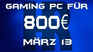 Gaming Pc für 800€ März 13 [upl. by Declan]