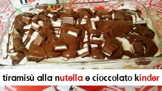 Tiramisù alla nutella e cioccolato kinder ● Profumi e Sapori [upl. by Karlin]