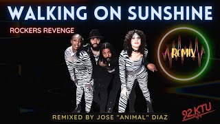 92KTU  Rockers Revenge  Walking On Sunshine  Remix  Jose the Animal Diaz [upl. by Fontana]