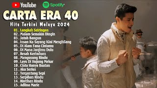 Carta Era 40 Terkini 2024  Langkah Seiringan Resah Kerinduan Mengusung Rindu  Lagu Baru 2024 [upl. by Ltsyrk484]