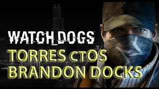 Watch Dogs  Towers ctOS Brandon Docks [upl. by Mccreery578]