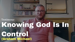 Testimony  Knowing God Is In Control  Graham Michael  Cullybackey Elim Church [upl. by Nylloc]