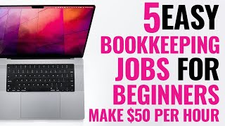 Online Bookkeeping Jobs for Beginners That Pay 50Hour  Work From Home [upl. by Aienahs582]