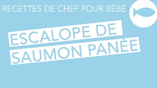 Recettes de chef pour bébé  Escalopes de saumon panées et sa purée pomme de terre  fenouil [upl. by Sparks]