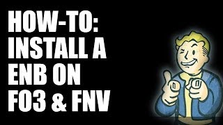 How to Install ENBs On FO3 amp FNV [upl. by Carbo]