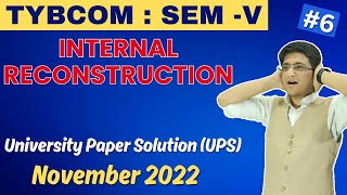 Internal Reconstruction  TYBCOM  Semester 5  Important Questions  Lecture 2  Hemal Sir [upl. by Ennagroeg657]