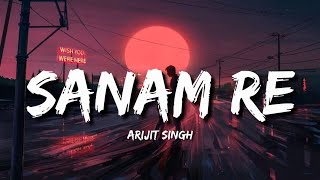 Sanam Re Lofi Lyrics  Arijit Singh [upl. by Annetta]