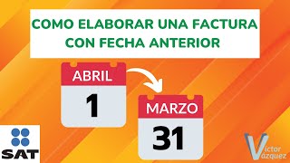 📌⚠️Como elaborar una factura de fecha anterior en el SAT 📌⚠️TUTORIAL 2022 VERSION 40 CFDI [upl. by Hynda]