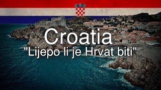 Croatian Patriotic Song  quotLijepo li je Hrvat bitiquot [upl. by Eetsim]