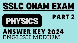 SSLC PHYSICS ONAM EXAM ANSWER KEY 2024 PART 2 sslc physics answerkey 2024 questionpaper onam [upl. by Weiman76]