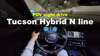 Hyundai Tucson N line Hybrid FWD POV night drive [upl. by Eseuqcaj140]