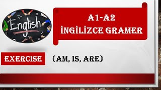 A1  A2 İngilizce Gramer am is are  Exercise [upl. by Rodger]