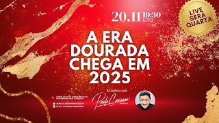 A ERA DOURADA CHEGA EM 2025  PIX DE APOIO  32070349349 [upl. by Meredithe856]