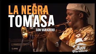 LA NEGRA TOMASA BILONGO SON VARADERO  Música Cubana en Vivo [upl. by Molly71]