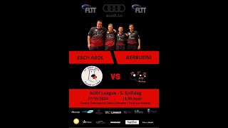 AUDI League Esch Abol vs Berbuerg  Live 2 [upl. by Schroder383]