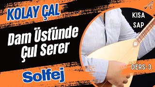 Dam Üstünde Çul SererSolfejKısa Sap Bağlama [upl. by Dimitri824]