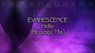 Evanescence  Hello Acoustic Mix by FallenEvArmy [upl. by Hazelton]