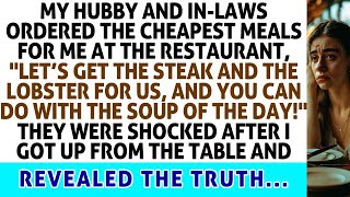 My Hubby And In Laws Ordered The Cheapest Meals For Me At The Restaurant They Were Shocked Aft [upl. by Talley]