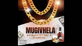 Batondy ft Pro P amp Flomatic  Mugivhela  Lyric Video [upl. by Younglove]