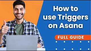 How To Use Triggers On Asana  Asana Tutorial [upl. by Ahsoet771]