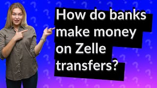 How do banks make money on Zelle transfers [upl. by Esimaj520]