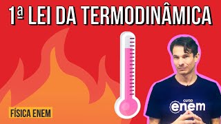 1ª LEI DA TERMODINÂMICA conservação de energia  Física Enem Prof Otávio Bocheco o Seco [upl. by Inad]