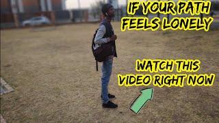 If your path feels lonely watch this video right now [upl. by Eibber]