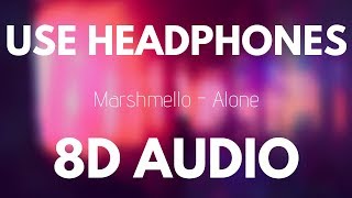 Marshmello  Alone 8D AUDIO [upl. by Heida980]