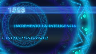 Código Sagrado 1523 Incrementar la inteligencia [upl. by Aerbas808]