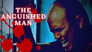 The Anguished Man [upl. by Goto]