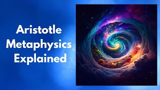 Aristotle Metaphysics Explained [upl. by Mossman]