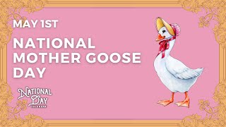 National Mother Goose Day  May 1st  National Day Calendar [upl. by Eniluqcaj108]