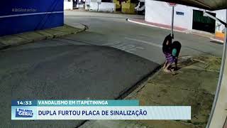 Vandalismo em Itapetininga dupla furtou placa de sinalização [upl. by Tybalt770]