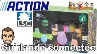 Guirlande connectée extérieure ACTION lsc smart connect outdoor party lights nouvelle version [upl. by Dian]