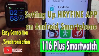 Setting Up HRYFine app to Android smartphone with 116 Plus Smartwatch [upl. by Kabob]