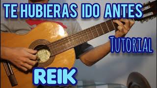 Te Hubieras Ido Antes Reik  Tutorial  Guitarra [upl. by Awuhsoj]