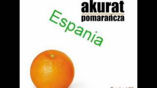 Akurat  Espania Jem pomarańcze [upl. by Esirehc289]