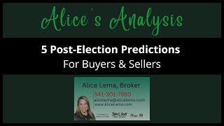 5 PostElection Predictions For Buyers amp Sellers [upl. by Ecinue]