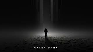 after dark slowed down [upl. by Ynffit]