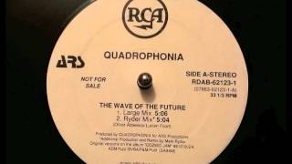 Quadrophonia  The Wave of the Future Large Mix [upl. by Art26]