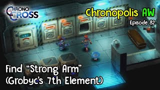 Chrono Cross PSX PS1 82 Find Strong Arm Grobycs 7th Element HD [upl. by Ardnuat931]