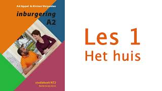 Inburgering A2  videocursus  Les 1 Het huis [upl. by Berne]