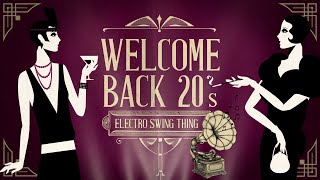 Welcome Back 20s  Electro Swing Mix 3 [upl. by Eey809]