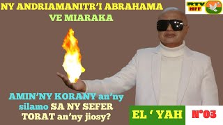 N°03NY ANDRIAMANITRI ABRAHAMA VE MIARAKA AMINNY KORAN’ny silamo SA NY SEFER TORAT anny jiosy [upl. by Nibbor]