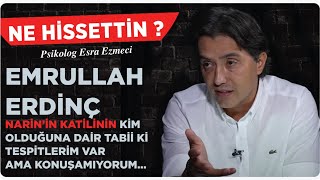 Emrullah Erdinç Narin’in katilinin kim olduğuna dair tabii ki tespitlerim var ama konuşamıyorum [upl. by Asihtal965]