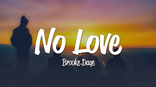 Brooke Daye  No Love Lyrics [upl. by Roid]